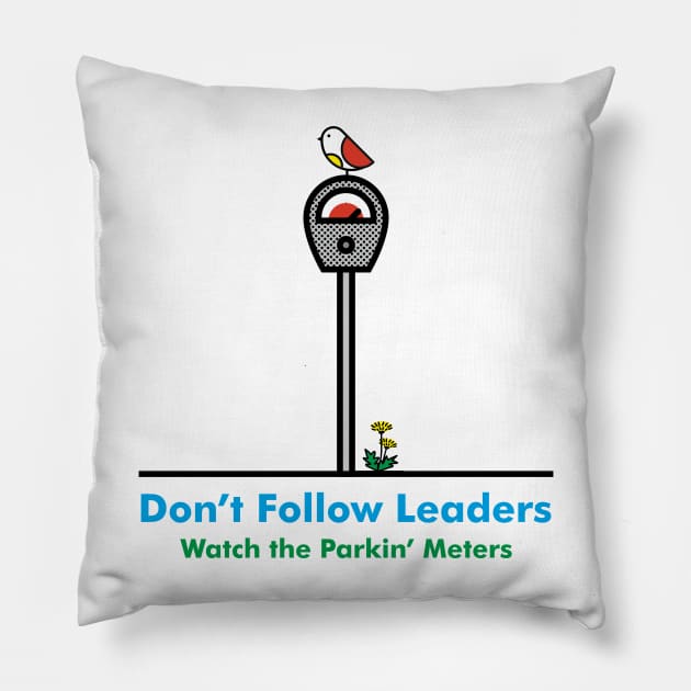 Don't follow leaders Pillow by goatboyjr