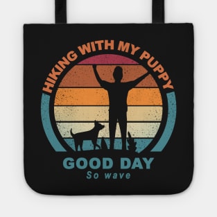 Hiking With My Puppy Good Day So Wave Tote