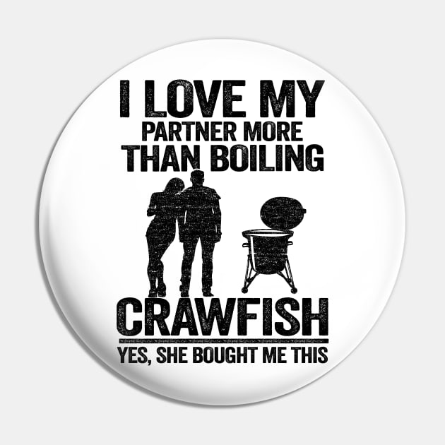 I Love My Partner More Than Boiling Crawfish Funny Crawfish Pin by Kuehni