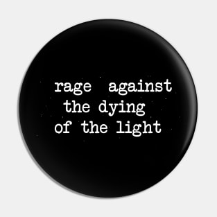 Rage Against the Dying of the Light Pin