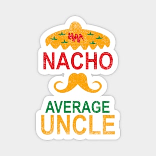 Vintage Nacho Average Uncle Funny Gift Magnet