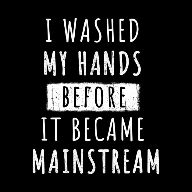 I Washed My Hands Before it Became Mainstream by Yasna