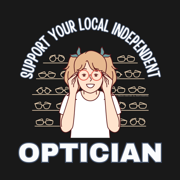 Support Your Local Independent Optician by Timeless Chaos