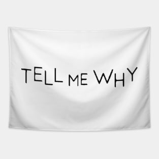 Tell Me Why Logo Tapestry