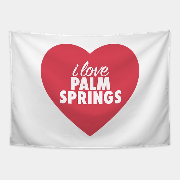 I Love Palm Springs In Red Heart Tapestry by modeoftravel