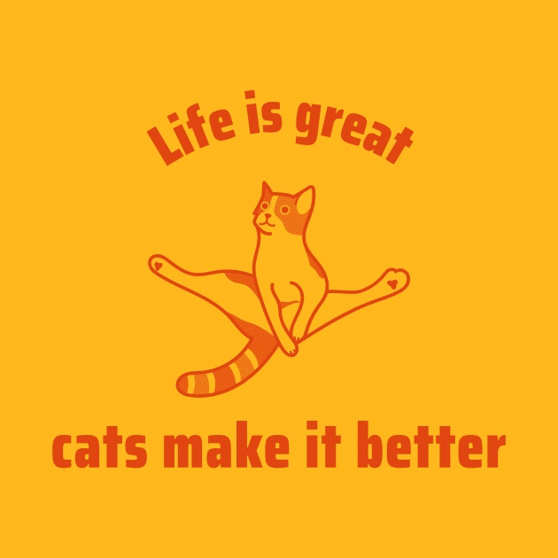 Life is great, cats make it better by Purrfect Shop