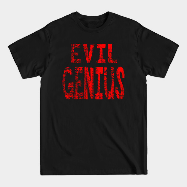 EVIL GENIUS Weathered Red Font - Evil Genius - T-Shirt EVIL GENIUS Weathered Red Font - Evil Genius - T-Shirt