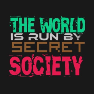 The World is run by the Secret Society, Black T-Shirt