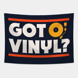 Got Vinyl? // Music Lover // Record Collector // Vinyl Junkie Tapestry