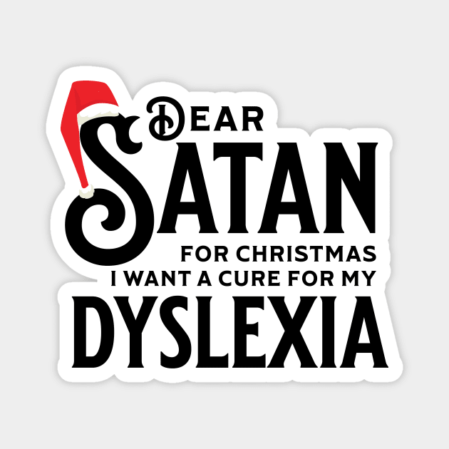 Dear Satan I Want a Cure for my Dyslexia Magnet by Claudiocolt