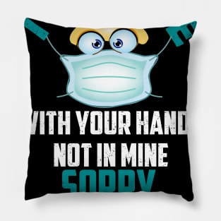 dont shake my hands today Pillow