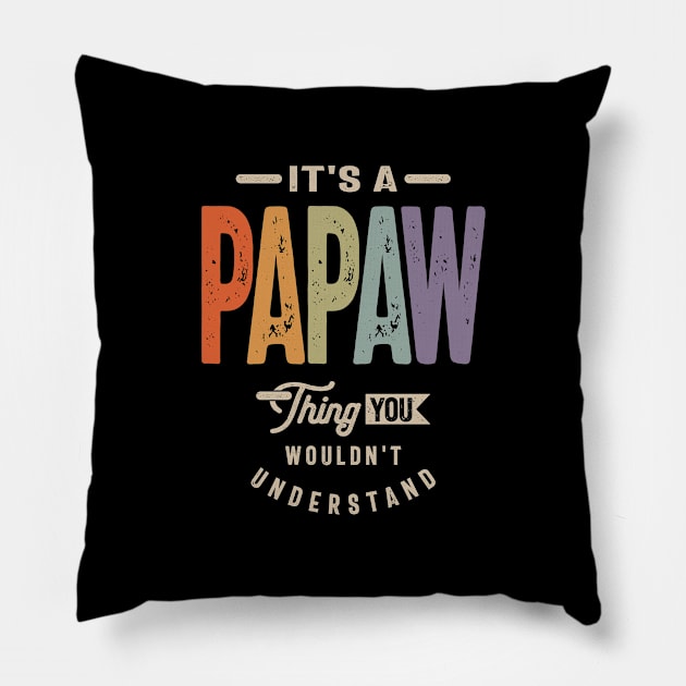 Mens It's a Papaw Thing Funny Dad Grandpa Pillow by cidolopez