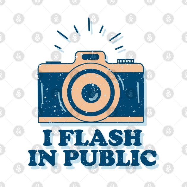 I Flash In Public - Funny Photographer by Issho Ni