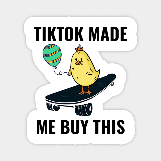 TikTok Made me Buy This Funny Skater Chick on a Skateboard Nice Shirt Magnet by gillys