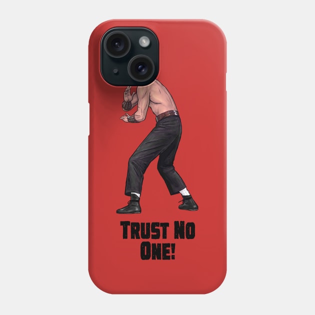 Trust No One! Phone Case by PreservedDragons