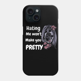 hating me wont make you pretty Phone Case