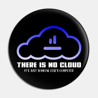 there is no cloud it's just someone else computer Pin