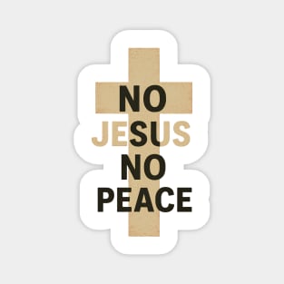No Jesus No Peace Christian Gift Magnet