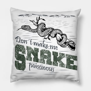 Snake - Don't Make Me Poisonous Pillow