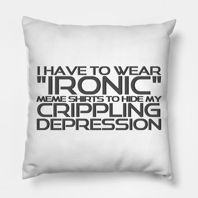 Ironic Shirts (Dark) Pillow by AuPrinceAna