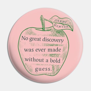 Isaac Newton quote: No great discovery was ever made without a bold guess. Pin