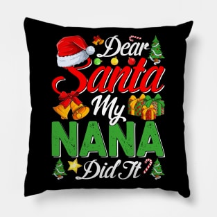 Dear Santa My Nana Did It Funny Pillow