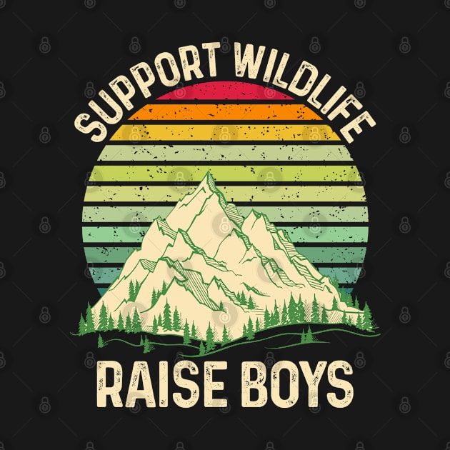 Support Wildlife Raise Boys by  Big Foot Shirt Shop