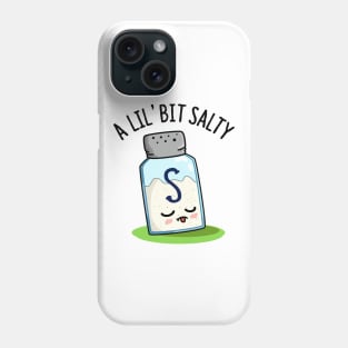 A Lil Bit Salty Cute Salt Pun Phone Case