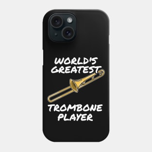 World's Greatest Trombone Player Trombonist Brass Musician Funny Phone Case