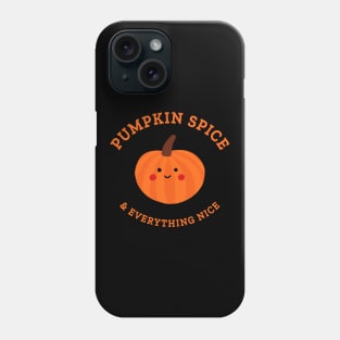 Pumpkin Spice and Everything Nice (kawaii) Phone Case