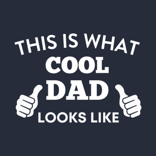 This Is What Cool Dad Looks Like T-Shirt