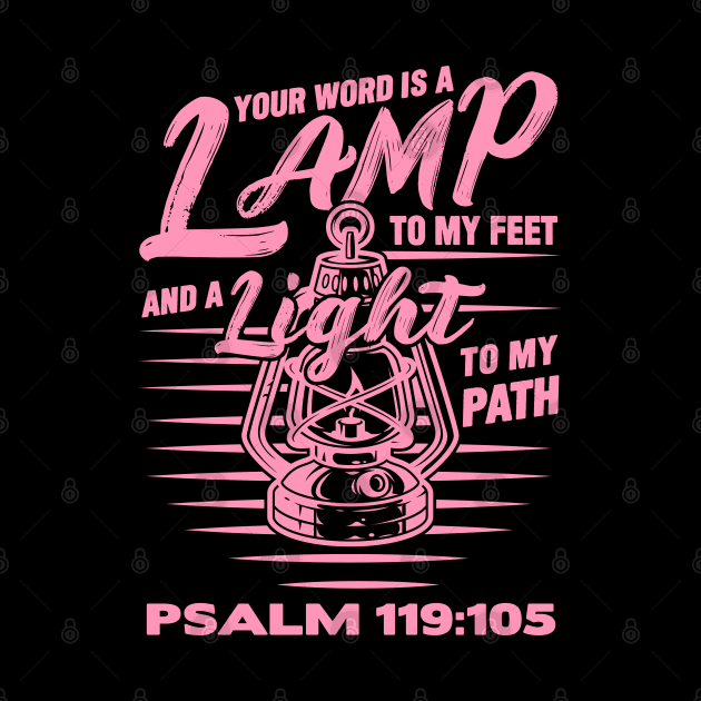 Psalm 119:105 Your Word Is A Lamp To My Feet And A Light To My Path by Plushism