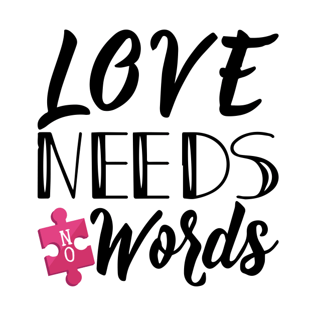 'Love Needs No Words' Autism Awareness Shirt by ourwackyhome