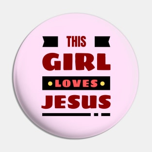 This Girl Loves Jesus | Christian Woman Pin