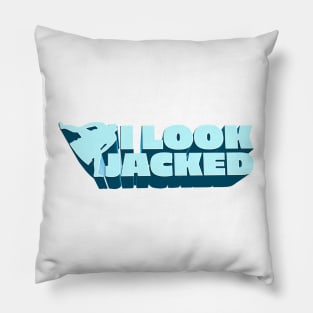 I Look Jacked - YMH Bert Kreischer Quote Pillow