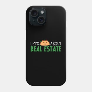 Let's Taco About Real Estate - Funny Realtor Real Estate Agent Phone Case