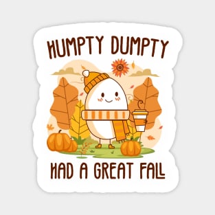 Humpty Had A Great Fall Happy Fall Magnet