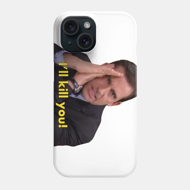 Michael Scott "I'll kill you" quote from The Office Phone Case by Paskwaleeno