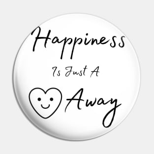 Happiness is just a smile away, Smiley Face Pin