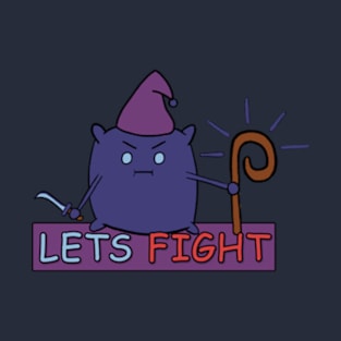 fantasy wizard warrior "lets fight" T-Shirt