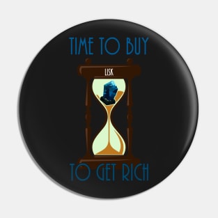 Time To Buy Lisk To Get Rich Pin