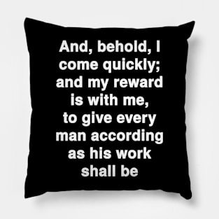 Revelation 22:12  Bible Verse Typography KJV Pillow