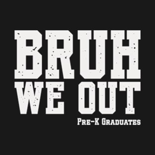 Kids Bruh We Out Pre-K Preschool Graduation 2024 Grad Gifts T-Shirt