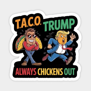 Trump-Always-Chickens-Out Magnet