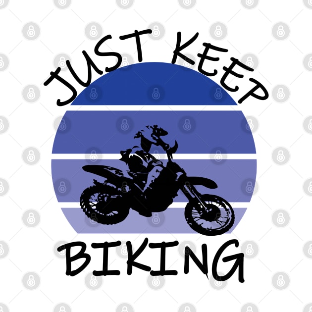 Just Keep Biking by Mathew Graphic