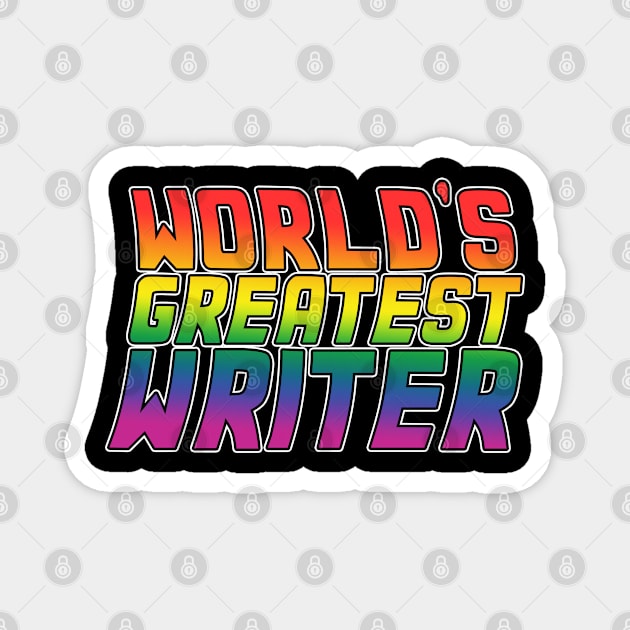 Writer job gifts design. Perfect present for mom dad friend him or her. Lgbt rainbow color Magnet by SerenityByAlex