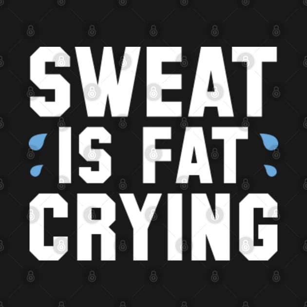 Sweat Is Fat Crying by VectorPlanet