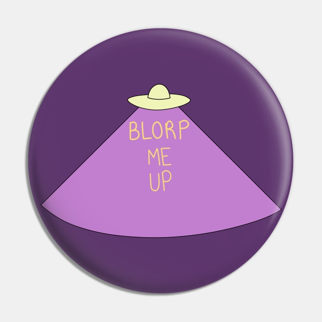 Blorp Me Up Pin by dagdasgodslayer