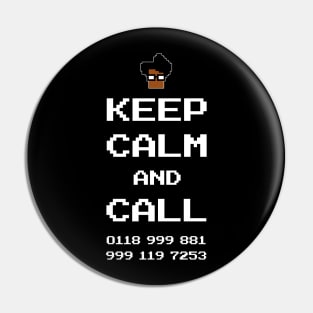 Keep Calm and Call 0118 999 881 999 119 7253 IT Crowd Pin