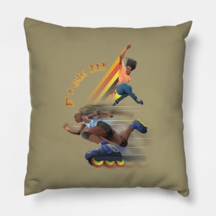 F_ck It RollerBladers Pillow